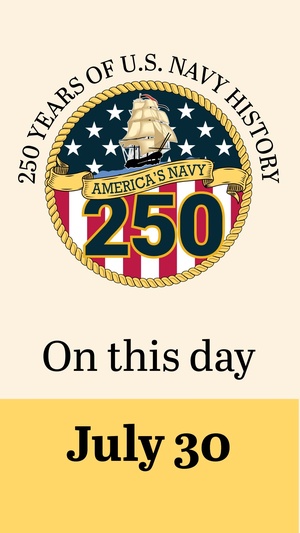 On This Day in Naval History: July 30 (Vertical)