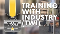 Training With Industry (TWI) Program