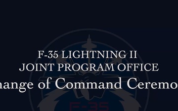 The F-35 Joint Program Office (JPO) Change of Command Ceremony