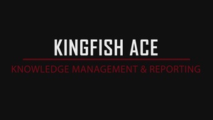 Kingfish ACE Gameplay - Knowledge Management & Reporting