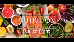 Fuel to Fight: Nutrition