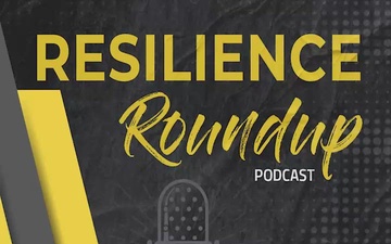 The Resilience Round Up Podcast, Episode 34: Financial Readiness = Mission Readiness: Resources for Success