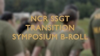 NCR Staff Sergeant Transition Symposium B-Roll