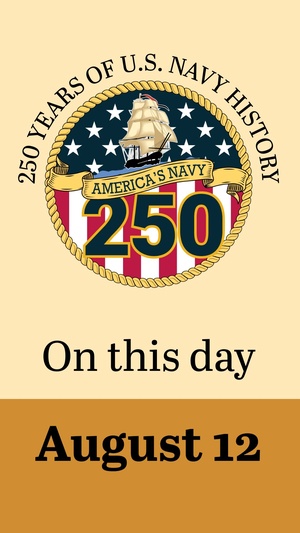 On This Day in Naval History: August 12 (Vertical)
