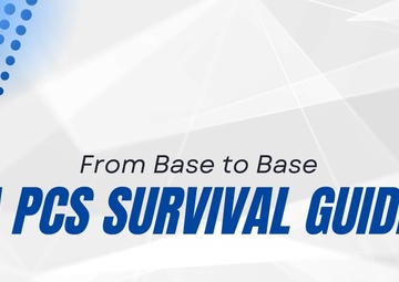 From Base to Base A PCS Survival Guide Part 1