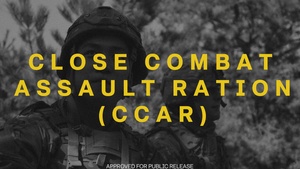 Introducing the Close Combat Assault Ration or CCAR