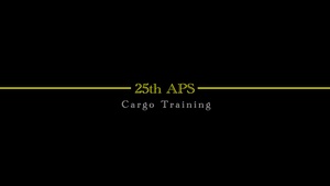 Members from 25th APS conduct cargo training