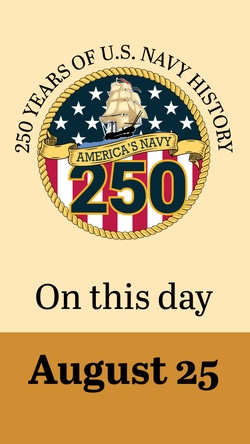 On This Day in Naval History: August 25 (Vertical)