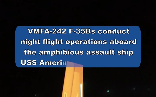 VMFA-242 F-35Bs conduct night flying operations aboard USS America