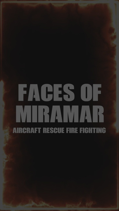 Faces of Miramar: Aircraft Rescue and Firefighting