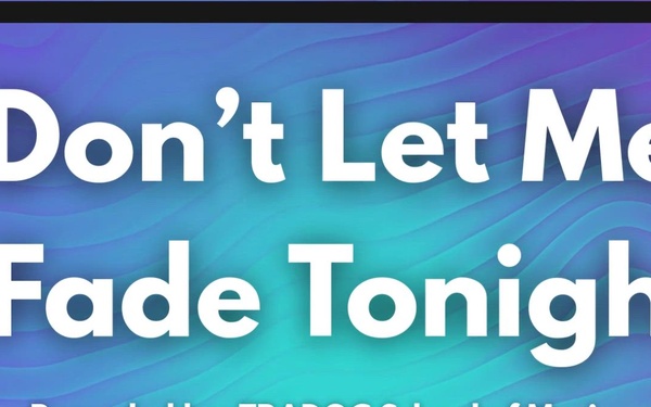 “Don’t Let Me Fade Tonight”