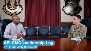 AFLCMC Leadership Log Episode 126: Safety Directorate