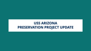 USS Arizona Preservation Project Update