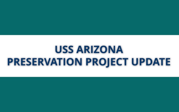 USS Arizona Preservation Project Update