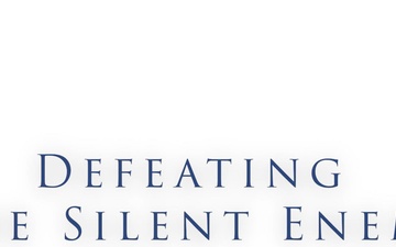Defeating the Silent Enemy
