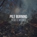 Pile Burning: How It Works