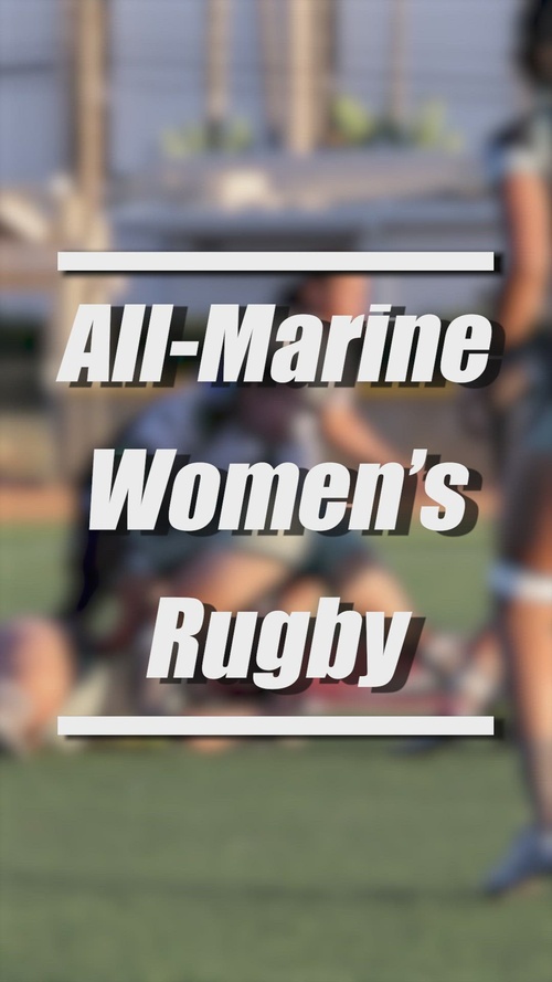 The All-Marine Women’s Rugby team competes on MCAS Miramar
