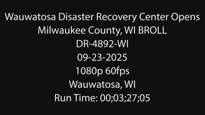Wauwatosa Disaster Recovery Center - BROLL