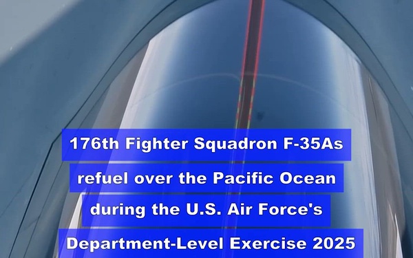 Wisconsin Air National Guard's 176th Fighter Squadron F-35As refuel over the Pacific Ocean during the U.S. Air Force's Department-Level Exercise 2025