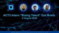 QuEST (2025-08-08) Intern “Rising Talent” Outbrief Presentations