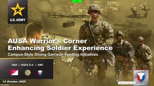 AUSA 2025 Warriors Corner Day One - Enhancing Soldier Experience – Campus Style Dining / Garrison Feeding Initiatives
