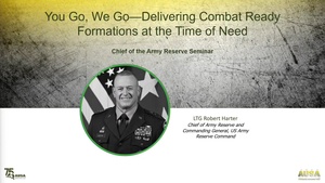 AUSA 2025 Chief of the U.S. Army Reserve Seminar: You Go, We Go: Delivering Combat Ready Formations at the Time of Need