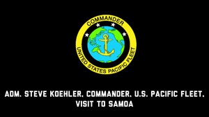 Adm. Steve Koehler, commander, U.S. Pacific Fleet, visits Samoa