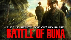 The 32nd Infantry Division’s Nightmare: The Battle of Buna