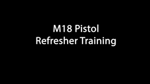 M18 Pistol Refresher Training