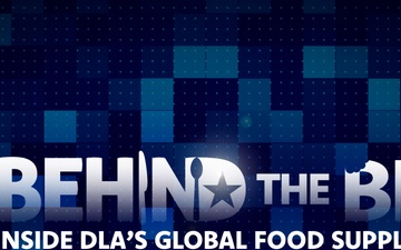 Behind the Bite: Inside the Defense Logistics Agency's Global Food Supply Chain (open caption)