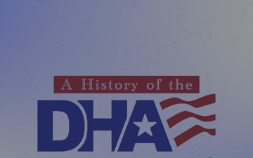 History of the Defense Health Agency (condensed)