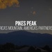 Pikes Peak - America's Mountain, America's Partnerships