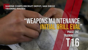 Weapons Maintenance, Initial Drill Evaluation - Day T16, Phase One, MCRDSD Training Matrix
