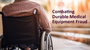 Combating Durable Medical Equipment Fraud