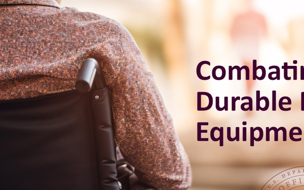 Combating Durable Medical Equipment Fraud