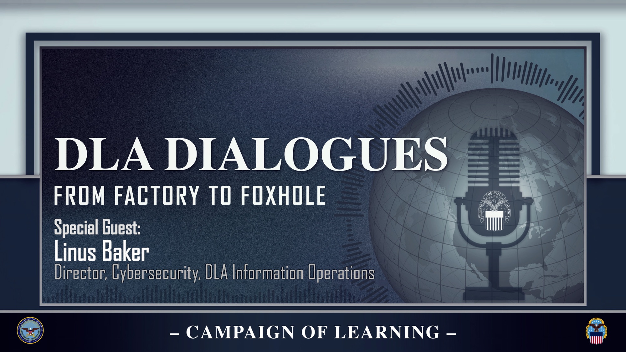 A microphone over a globe accompanies text saying DLA Dialogues, from factory to foxhole, special guest Linus Baker