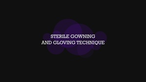 Sterile gowning, gloving techniques