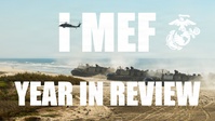 I MEF: 2025 Year in Review