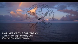 22nd MEU(SOC) | Marines of the Caribbean: Deployment Operations