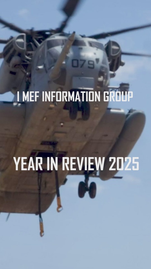 I Marine Expeditionary Force Information Group Year in Review 2025