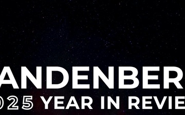 Vandenberg Space Force Base 2025 Year in Review