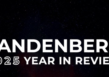 Vandenberg Space Force Base 2025 Year in Review