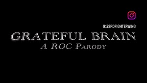 Grateful Brain a 173rd ROC Parody