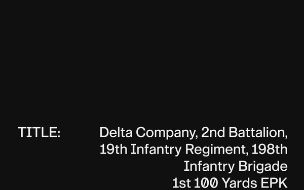 Delta Company, 2nd Battalion, 19th Infantry Regiment, 198th Infantry Brigade, 1st 100 yards EPK (H)