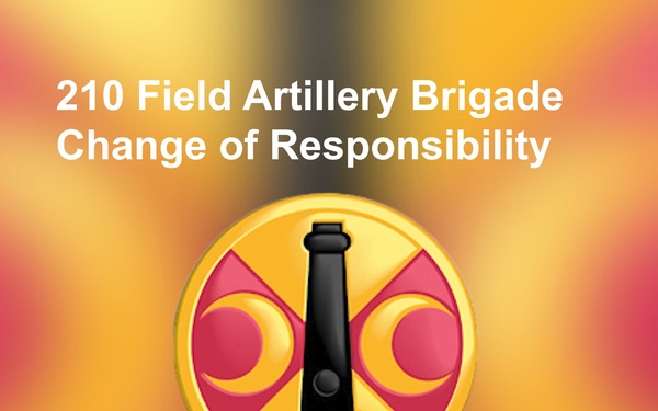 210 Field Artillery Brigade change of responsibility ceremony