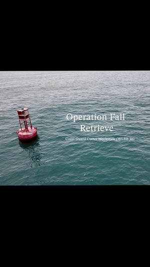 U.S. Coast Guard Cutter Mackinaw (WLBB 30) conducts Operation Fall Retrieve