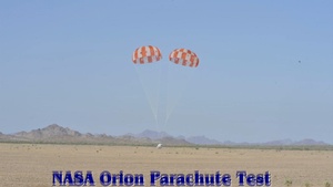 Orion Capsule Parachute Assembly System (CPAS) Test at U.S. Army Yuma Proving Ground