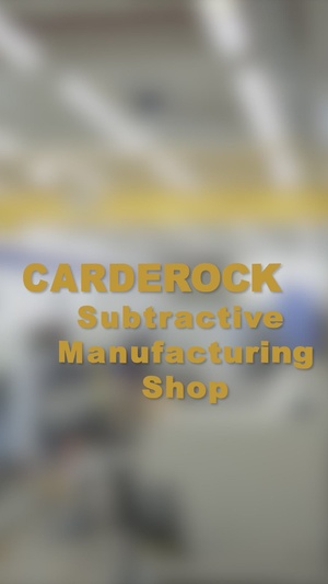 Carderock's Subtractive Manufacturing