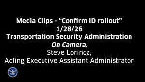 TSA Confirm ID - Interview clips for media