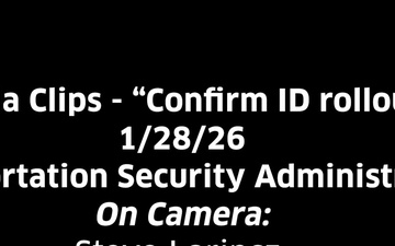 TSA Confirm ID - Interview clips for media